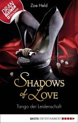 Cover-Bild Tango der Leidenschaft - Shadows of Love