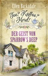 Cover-Bild Tee? Kaffee? Mord! Der Geist von Sparrow's Deep