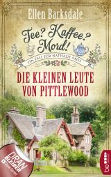 Cover-Bild Tee? Kaffee? Mord! Die kleinen Leute von Pittlewood