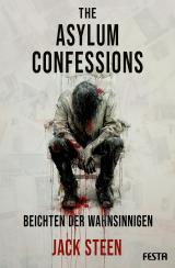 Cover-Bild The Asylum Confessions - Beichten der Wahnsinnigen