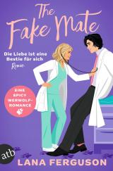 Cover-Bild The Fake Mate – Die Liebe ist eine Bestie für sich