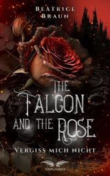Cover-Bild The Falcon and the Rose - Vergiss mich nicht