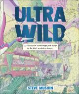 Cover-Bild Ultrawild – 100 verrückte Erfindungen, mit denen du die Welt verändern kannst