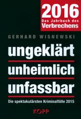 Cover-Bild ungeklärt - unheimlich - unfassbar 2016