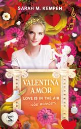 Cover-Bild Valentina Amor. Love is in the air (oder woanders)