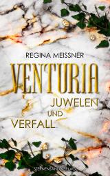 Cover-Bild Venturia (Band 1): Juwelen und Verfall