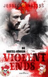 Cover-Bild Violent Ends - Die Kartell-Königin