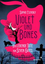 Cover-Bild Violet und Bones Band 1 - Der lebende Tote von Seven Gates