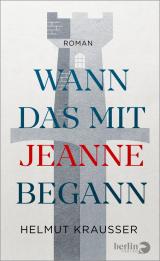 Cover-Bild Wann das mit Jeanne begann