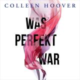 Cover-Bild Was perfekt war 1: Was perfekt war