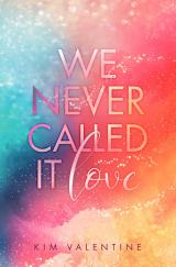 Cover-Bild We Never Called It Love