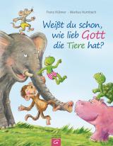 Cover-Bild Weißt du schon, wie lieb Gott die Tiere hat?