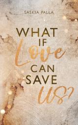 Cover-Bild What if love can save us?
