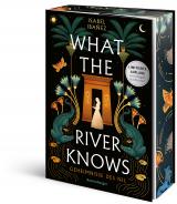 Cover-Bild What the River Knows. Geheimnisse des Nil, Band 1 (Knisternde historische Romantasy | Limitierte Auflage mit Farbschnitt)