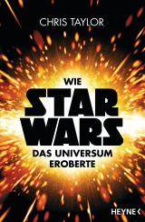 Cover-Bild Wie Star Wars das Universum eroberte