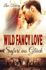 Cover-Bild Wild Fancy Love: Safari ins Glück