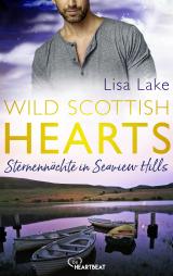 Cover-Bild Wild Scottish Hearts – Sternennächte in Seaview Hills