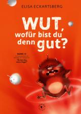 Cover-Bild Wut, wofür bist du denn gut?