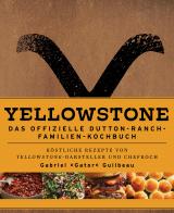 Cover-Bild Yellowstone - Das offizielle Dutton-Ranch-Familien-Kochbuch